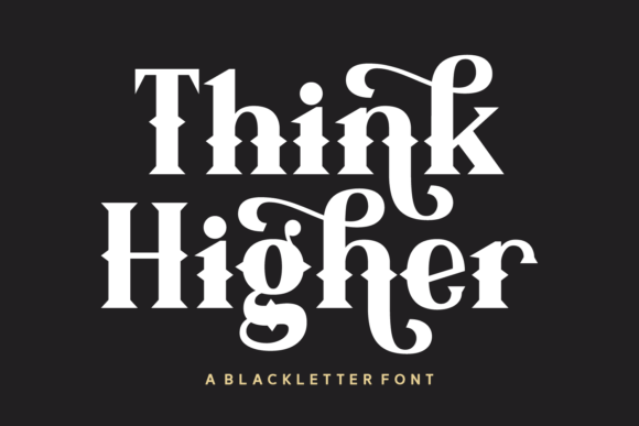 Think Higher: A Blackletter Font for Bold Autumn Branding